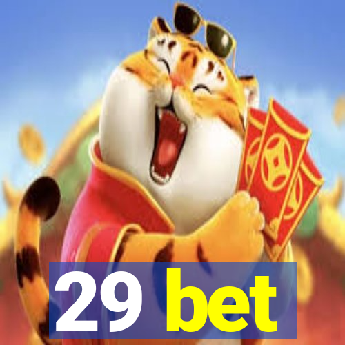 29 bet