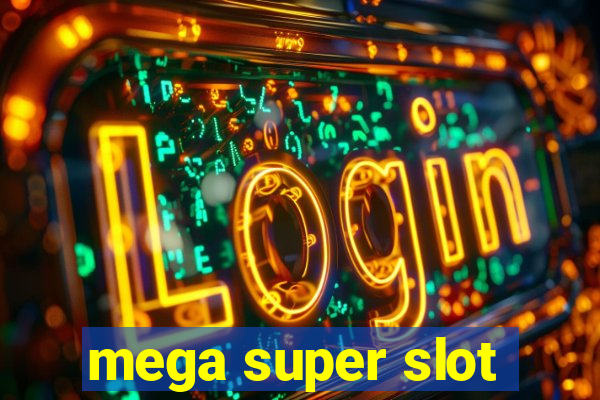 mega super slot