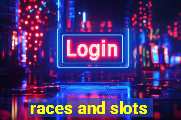 races and slots