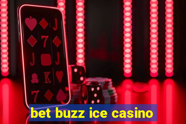 bet buzz ice casino