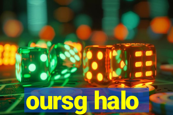 oursg halo