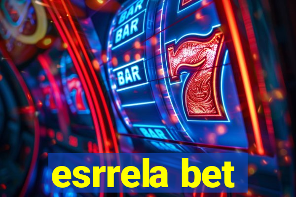 esrrela bet