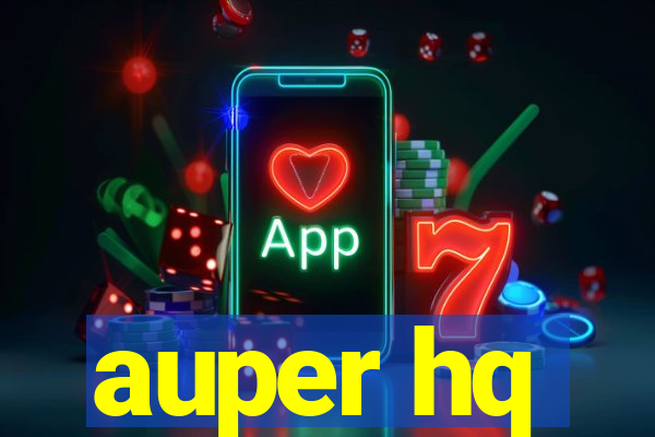 auper hq