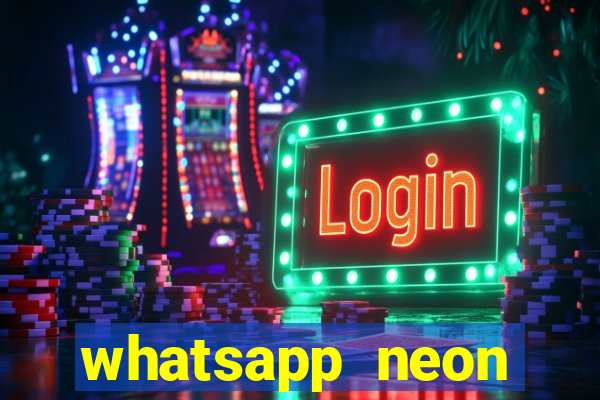 whatsapp neon consiga mais