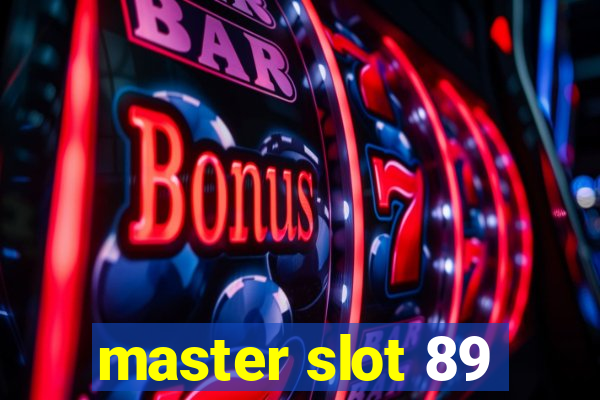 master slot 89