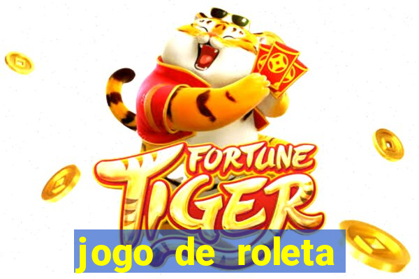 jogo de roleta valendo dinheiro