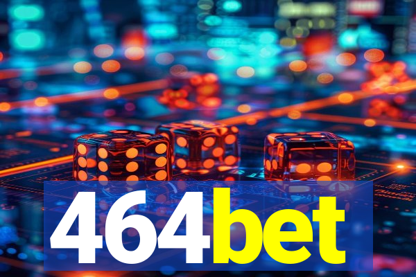 464bet