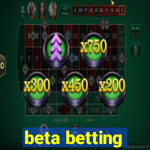 beta betting