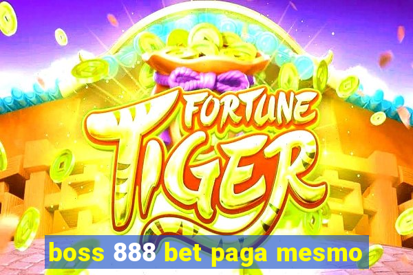 boss 888 bet paga mesmo