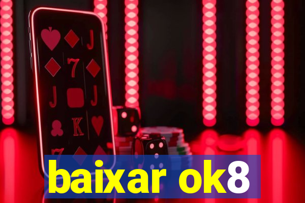 baixar ok8