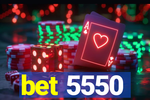 bet 5550