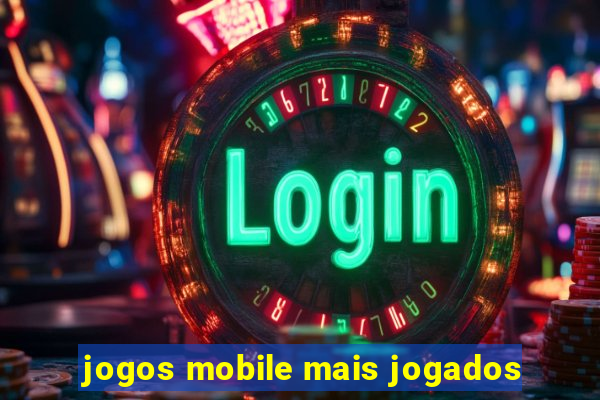 jogos mobile mais jogados