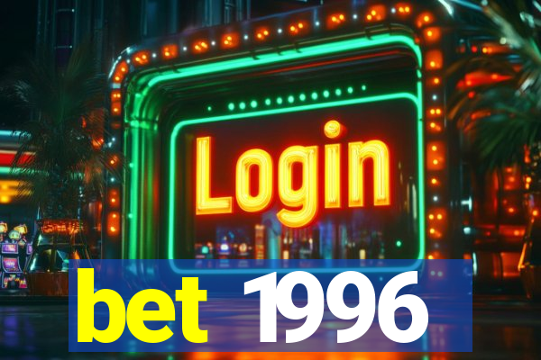 bet 1996