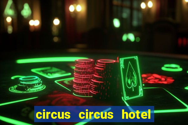 circus circus hotel and casino in las vegas