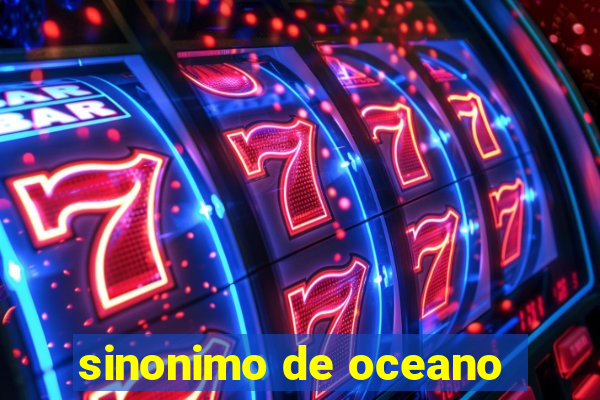 sinonimo de oceano