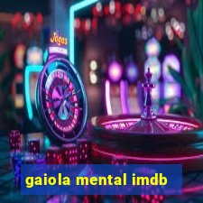 gaiola mental imdb