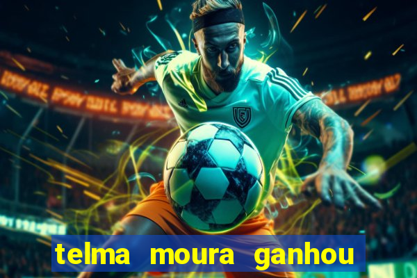 telma moura ganhou na loteria