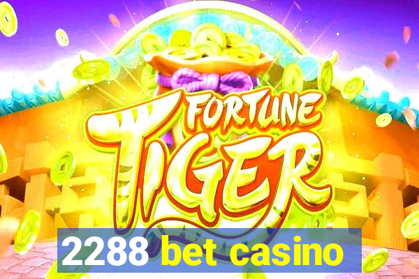 2288 bet casino