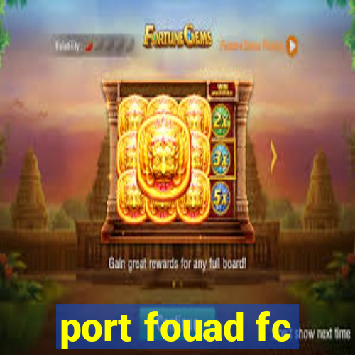 port fouad fc