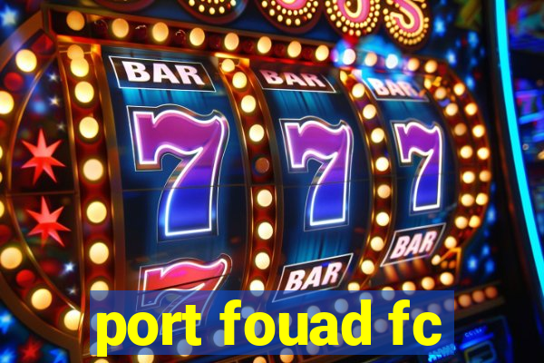 port fouad fc