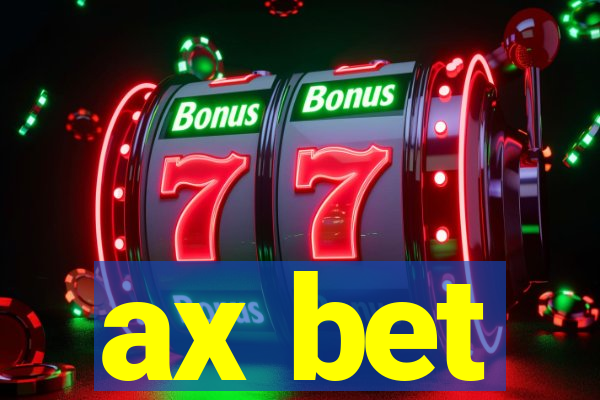 ax bet