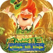 william hill bingo refer a friend