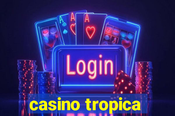 casino tropica