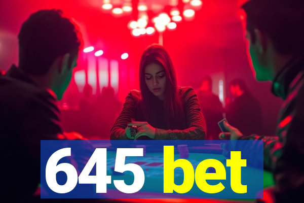 645 bet