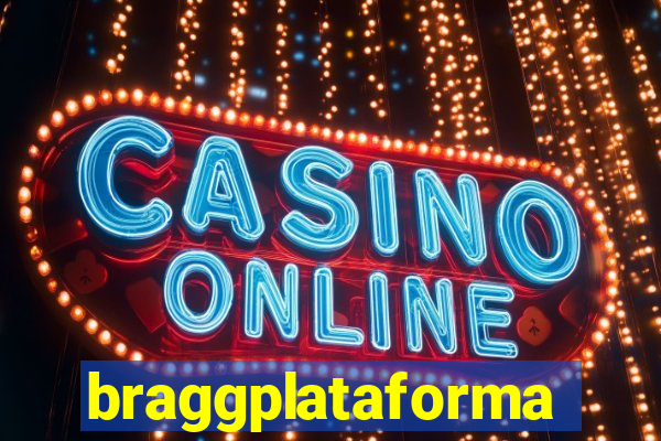 braggplataforma