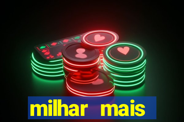 milhar mais atrasada na federal