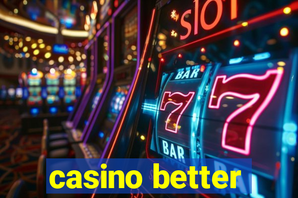 casino better