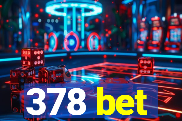 378 bet