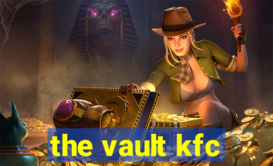 the vault kfc