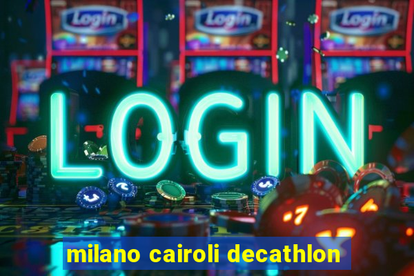 milano cairoli decathlon