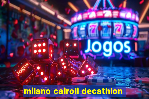 milano cairoli decathlon