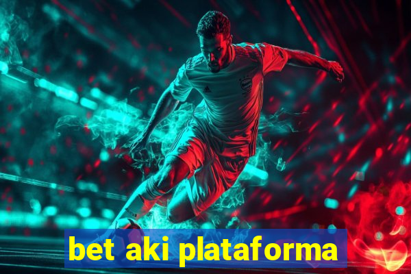 bet aki plataforma