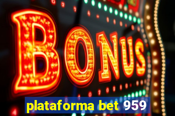 plataforma bet 959