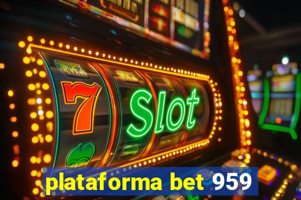 plataforma bet 959