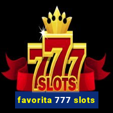 favorita 777 slots