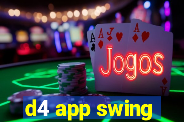 d4 app swing