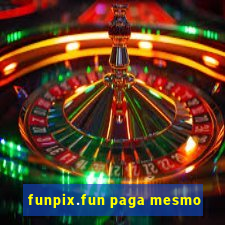 funpix.fun paga mesmo