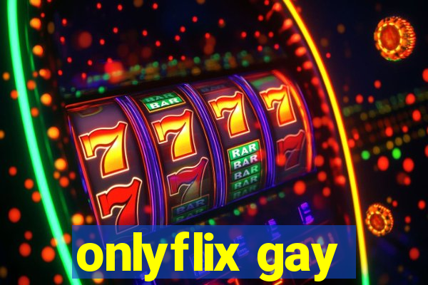 onlyflix gay