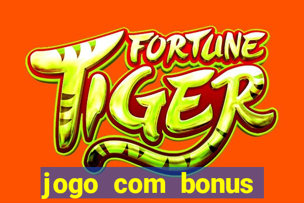 jogo com bonus para jogar