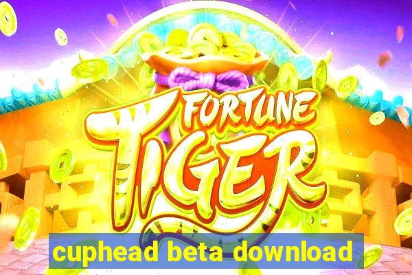 cuphead beta download