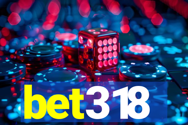 bet318