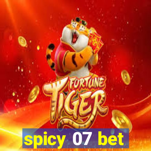 spicy 07 bet