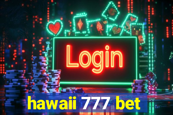 hawaii 777 bet