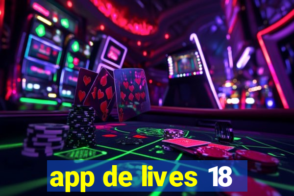 app de lives 18