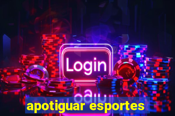 apotiguar esportes