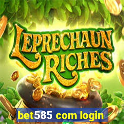 bet585 com login